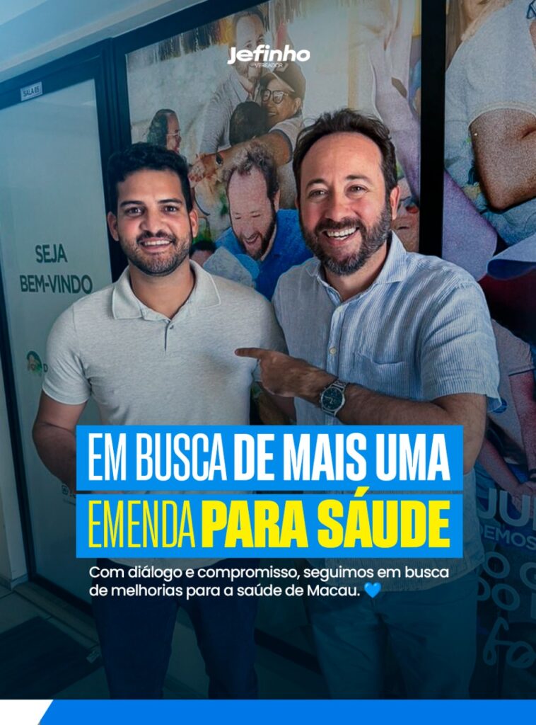 Em Natal, Jefinho busca liberação de emenda para Saúde de Macau