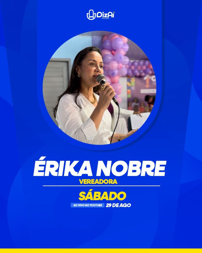 Vereadora Érika Nobre no “Diz Aí”: mandato, futuro e às eleições de 2026 entram na pauta